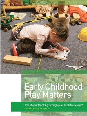 Shona Bass, Kathy Walker - Early Childhood Play Matters, Häftad