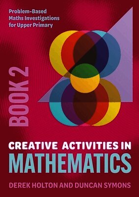 Derek Holton, Duncan Symons - Creative Activities in Mathematics - Book 2, Häftad