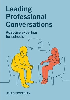 Helen Timperley - Leading Professional Conversations, Häftad