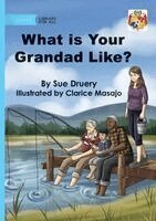 Sue Druery - What Is Your Grandad Like?, Häftad