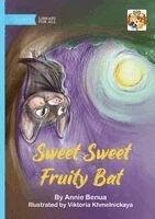 Annie Benua - Sweet Sweet Fruity Bat, Häftad