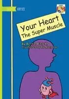 Bernie Bissett - Your Heart - The Super Muscle, Häftad. Tillgänglighet: Lägg i varukorg
