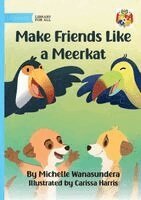 Michelle Wanasundera - Make Friends Like a Meerkat, Häftad