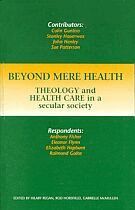 Rodney Horsfield, Hilary Regan, Rodney Horsefield, Gabrielle McMullen - Beyond Mere Health, Inbunden
