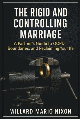 Willard Mario Nixon - Rigid and Controlling Marriage, Häftad