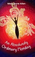 Mary Anne Allen - Absolutely Ordinary Monday, Inbunden
