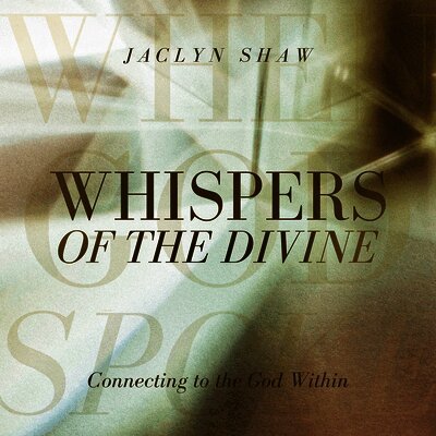 Whispers of the Divine: Connecting to the God Within