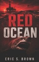 Eric S. Brown - Red Ocean: A Deep Sea Thriller, Häftad