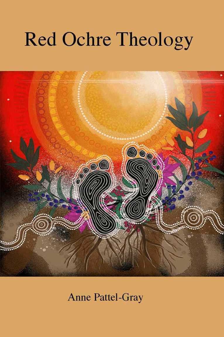 Anne Pattel-Gray - Red Ochre Theology, Inbunden