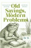 D - Old Sayings, Modern Problems, Inbunden