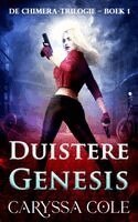 Duistere Genesis: Eerste deel in de bloedstollende Chimera-urban-fantasytrilogie!