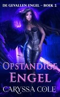 Opstandige Engel: Een opstandige engel die moet kiezen tussen haar hart en de rijken