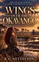 B G Nettelton - Wings over the Okavango, Häftad. Tillgänglighet: Lägg i varukorg