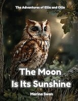 Marina Swan - Moon Is Its Sunshine, Häftad