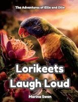 Marina Swan - Lorikeets Laugh Loud, Häftad