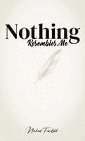 Nahed Fraitekh - Nothing Resembles Me, Inbunden