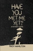 Troy Hamilton - Have You Met Me Yet?, Häftad