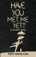 Troy Hamilton - Have You Met Me Yet?, Inbunden
