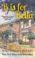 Victoria Twead - B is for Bella - Large Print, Inbunden