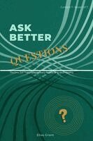 Elias Grant - Ask Better Questions, Häftad