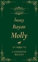 Catherine Bilson - İnatçı Bayan Molly, Häftad