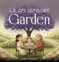 Joanne Parkinson - Lila's Sensory Garden, Inbunden