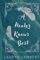 Lauryn Lambert - Healer Knows Best, Häftad