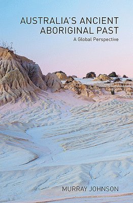 Murray Johnson - Australia’s Ancient Aboriginal Past, Häftad