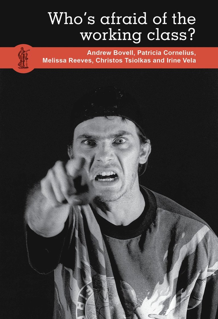 Andrew Bovell, Patricia Cornelius, Melissa Reeves, Christos Tsiolkas, Andrew Bovell - Who's Afraid of the Working Class?, Häftad