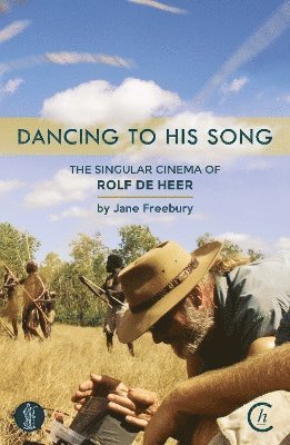 Dancing to His Song: The singular cinema of Rolf de Heer 1