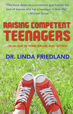 Dr Linda Friedland, Linda Friedland - Raising Competent Teenagers, Häftad