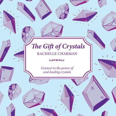 The Gift of Crystals 1