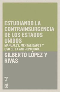 bokomslag Estudiando La Contrainsurgencia de Estados Unidos: Manuales, Mentalidades Y USO de la Antropología