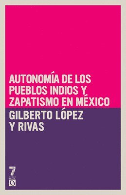 bokomslag Autonomía de Los Pueblos Indios Y Zapatismo En México