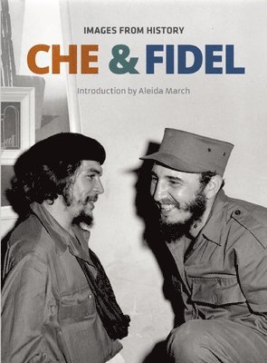 Aleida March - Che And Fidel, Inbunden
