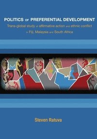 bokomslag Politics of preferential development: Trans-global study of affirmative action and ethnic conflict in Fiji, Malaysia and South Africa