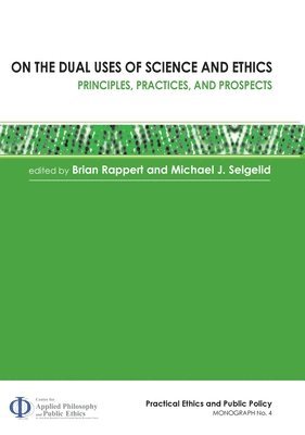 Brian Rappert, Michael J. Selgelid - On the Dual Uses of Science and Ethics: Principles, Practices, and Prospects, Häftad