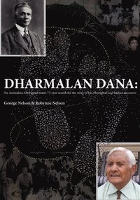 bokomslag Dharmalan Dana: An Australian Aboriginal man's 73-year search for the story of his Aboriginal and Indian ancestors