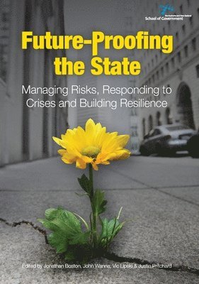 Future-Proofing the State: Managing Risks, Responding to Crises and Building Resilience 1