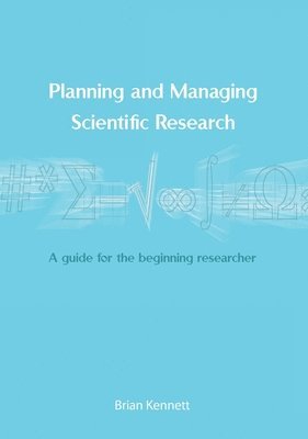 bokomslag Planning and Managing Scientific Research: A guide for the beginning researcher