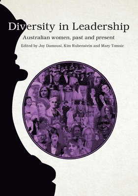 Joy Damousi, Kim Rubenstein - Diversity in Leadership: Australian women, past and present, Häftad