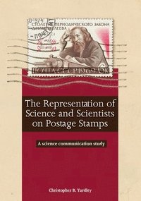 bokomslag The Representation of Science and Scientists on Postage Stamps: A science communication study