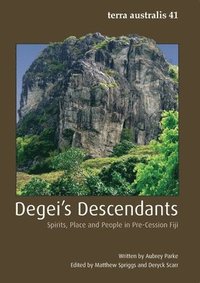bokomslag Degei's Descendants: Spirits, Place and People in Pre-Cession Fiji