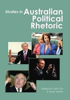 John Uhr, Ryan Walter - Studies in Australian Political Rhetoric, Häftad