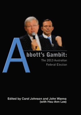 Abbott's Gambit: The 2013 Australian Federal Election 1