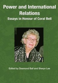 bokomslag Power and International Relations: Essays in Honour of Coral Bell