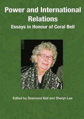 Desmond Ball, Sheryn Lee - Power and International Relations: Essays in Honour of Coral Bell, Häftad