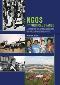 bokomslag NGOs and Political Change: A History of the Australian Council for International Development