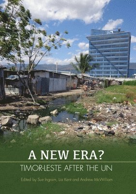 A New Era?: Timor-Leste after the UN 1