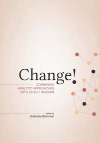 bokomslag Change!: Combining Analytic Approaches with Street Wisdom